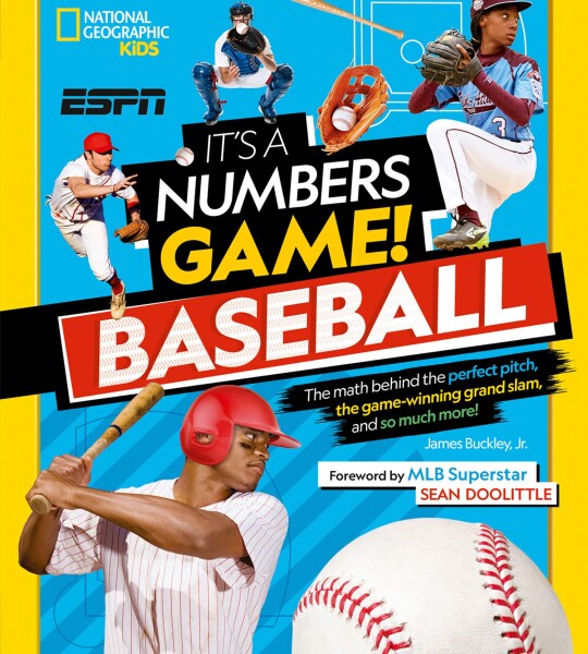 It's a Numbers Game Baseball, The math behind the perfect pitch, the game winning grand slam, and so much more