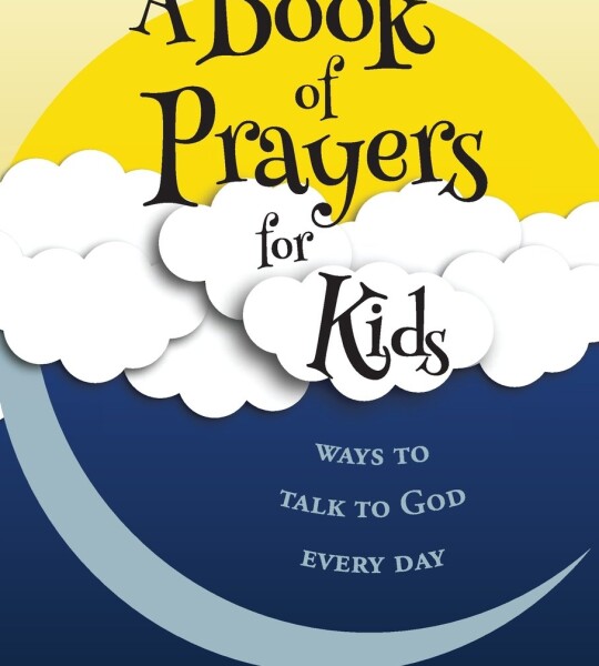 A Book of Prayers for Kids: ways to talk to God every day Paperback – 2022