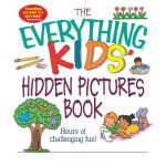 The Everything Kids' Hidden Pictures Book Hours Of Challenging Fun