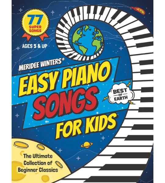 Easy Piano Songs for Kids The Ultimate Collection of Beginner Classics